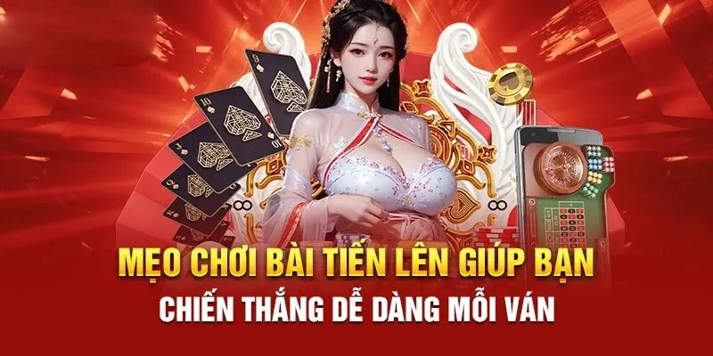 Chiến lược đánh bài tiến lên bất bại mọi ván đấu Chiến lược đánh bài tiến lên bất bại mọi ván đấu