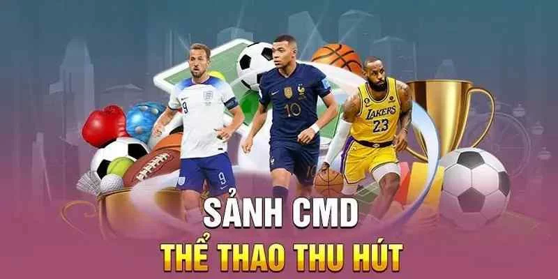 Sơ lược thông tin cần nắm về sảnh CMD thể thao Sơ lược thông tin cần nắm về sảnh CMD thể thao