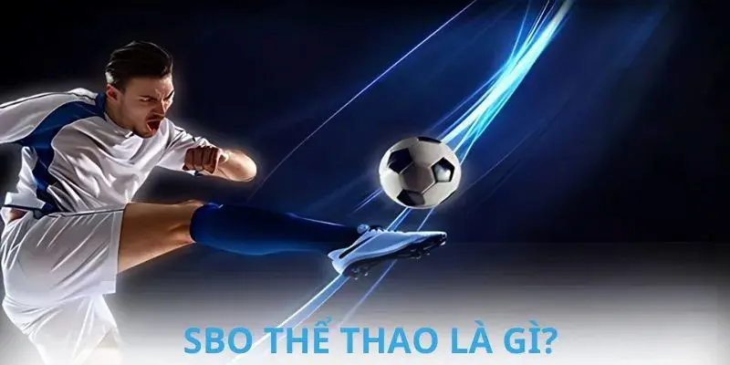 SBO thể thao là gì? SBO thể thao là gì?