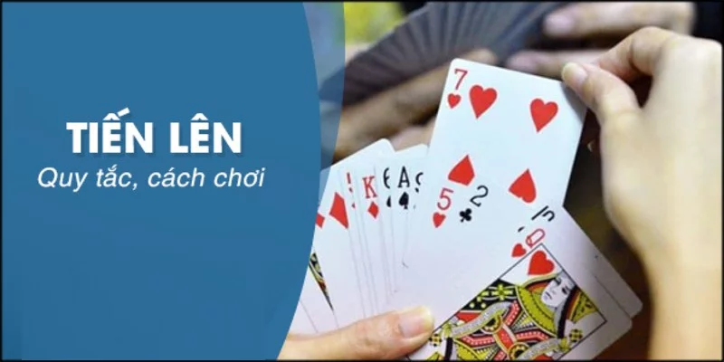 Tổng hợp luật chung trong game đánh bài tiến lên Tổng hợp luật chung trong game đánh bài tiến lên