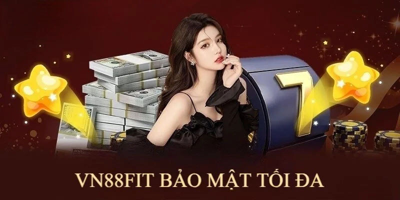 Vn88fit cam kết bảo mật tối đa thông tin hội viên Vn88fit cam kết bảo mật tối đa thông tin hội viên